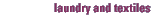 laundry and textiles